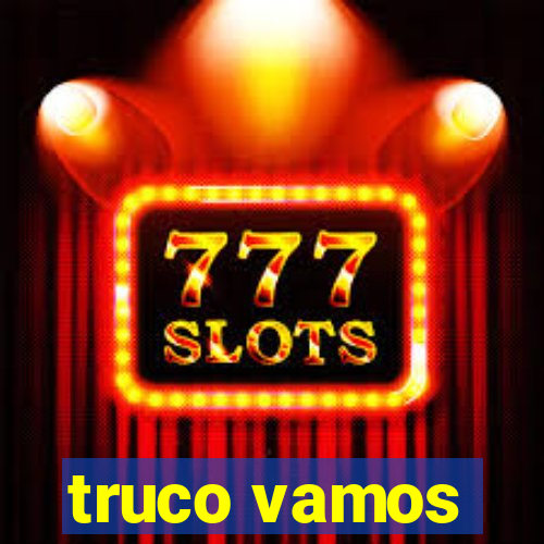 truco vamos